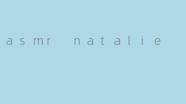 asmr natalie